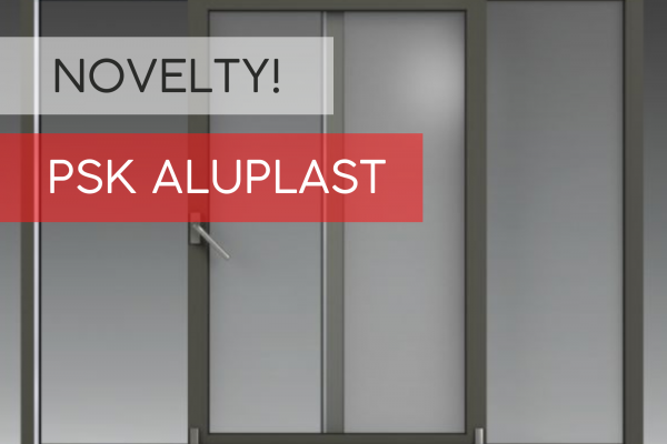What's new - Tilt and slide doors PSK Aluplast